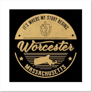 Worcester Massachusetts It's Where my story begins Posters and Art